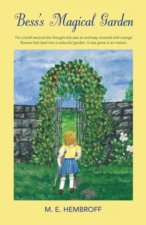 Cover of the book Bess's Magical Garden by M. E. Hembroff, FriesenPress