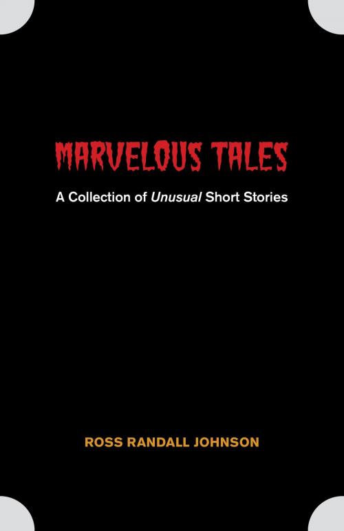 Cover of the book Marvelous Tales by Ross Randall Johnson, FriesenPress