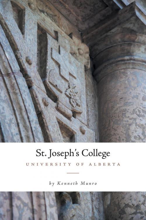 Cover of the book St. Joseph's College by Kenneth Munro, FriesenPress