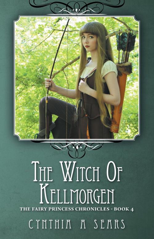 Cover of the book The Witch of Kellmorgen by Cynthia A Sears, FriesenPress