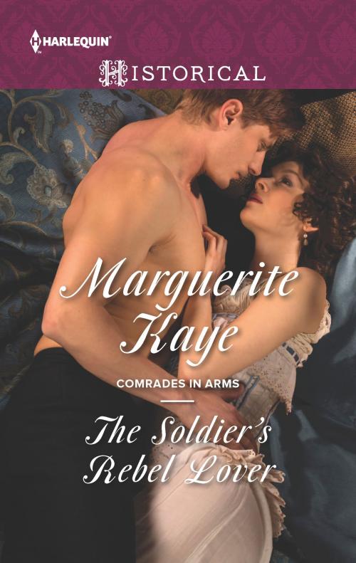 Cover of the book The Soldier's Rebel Lover by Marguerite Kaye, Harlequin