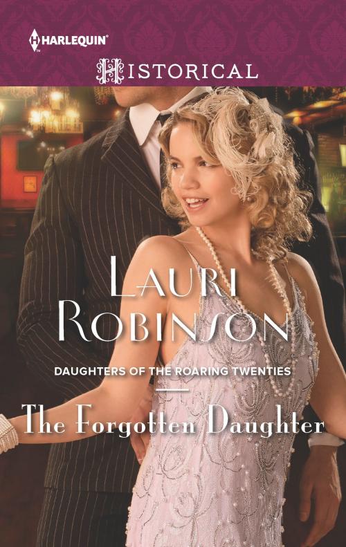 Cover of the book The Forgotten Daughter by Lauri Robinson, Harlequin