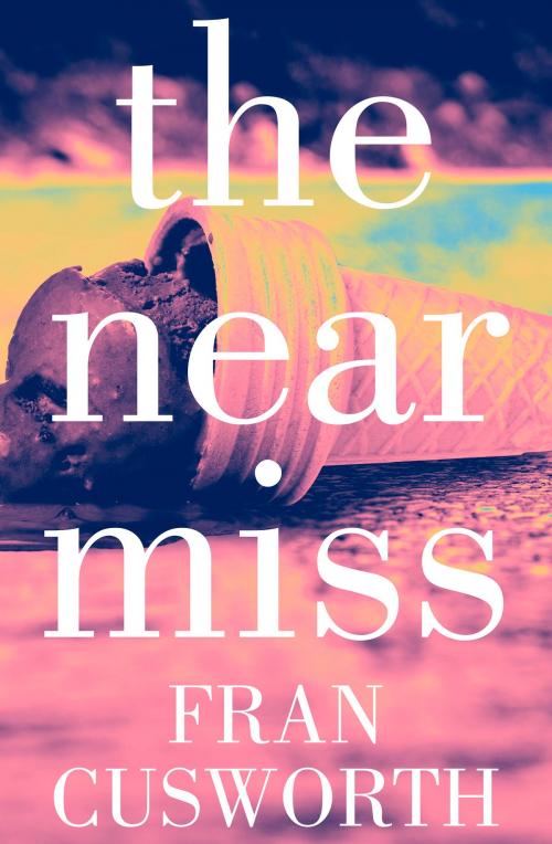 Cover of the book The Near Miss by Fran Cusworth, Impulse Australia