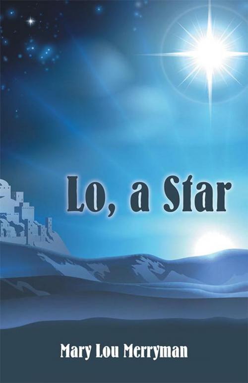 Cover of the book Lo, a Star by Mary Lou Merryman, Inspiring Voices