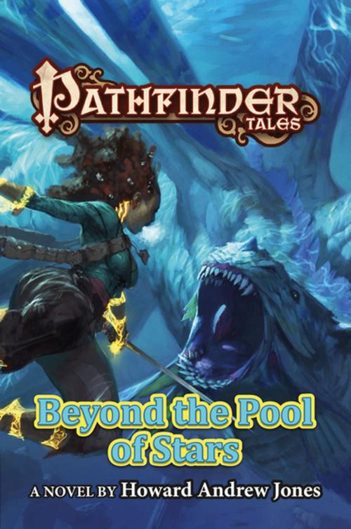 Cover of the book Pathfinder Tales: Beyond the Pool of Stars by Howard Andrew Jones, Tom Doherty Associates