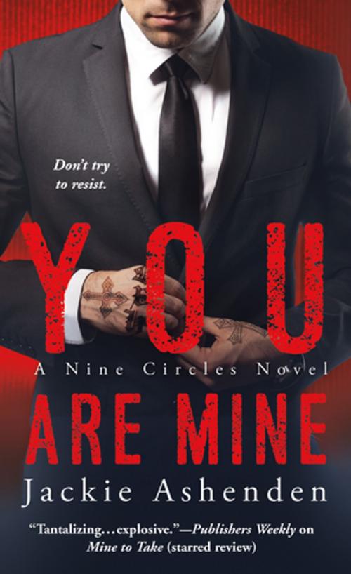 Cover of the book You Are Mine by Jackie Ashenden, St. Martin's Press