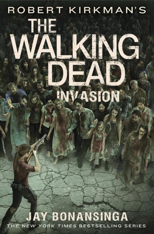 Cover of the book Robert Kirkman's The Walking Dead: Invasion by Robert Kirkman, Jay Bonansinga, St. Martin's Press