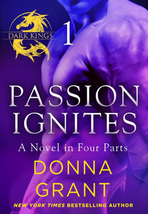 Cover of the book Passion Ignites: Part 1 by Donna Grant, St. Martin's Press