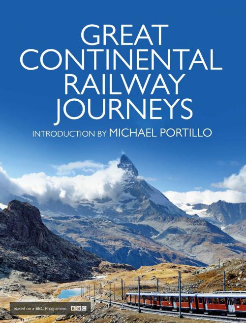 Cover of the book Great Continental Railway Journeys by Michael Portillo, Simon & Schuster UK