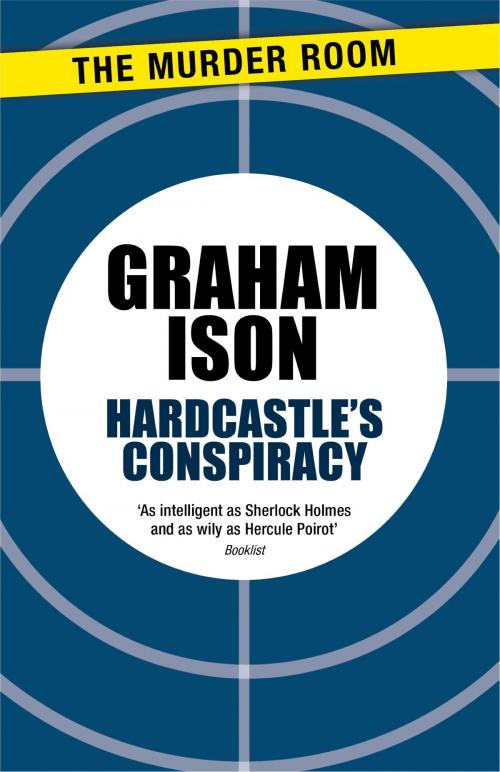 Cover of the book Hardcastle's Conspiracy by Graham Ison, Orion Publishing Group