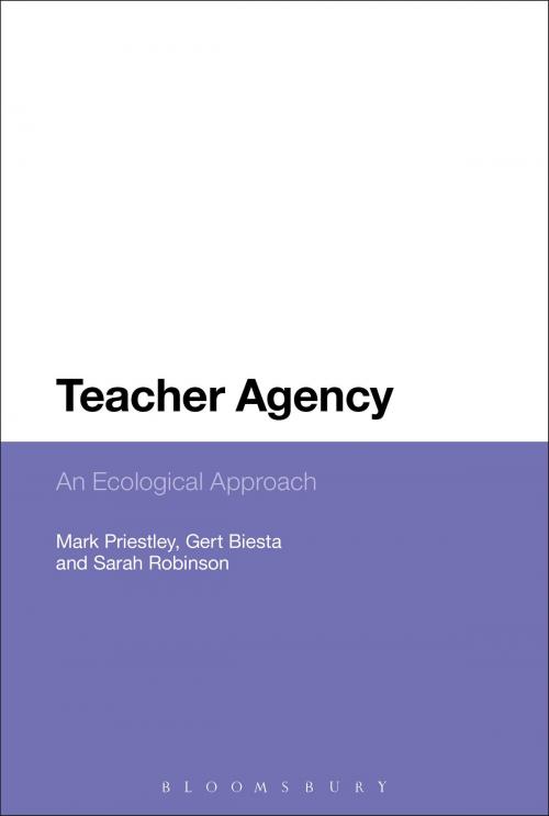 Cover of the book Teacher Agency by Dr Mark Priestley, Professor Gert Biesta, Dr Sarah Robinson, Bloomsbury Publishing