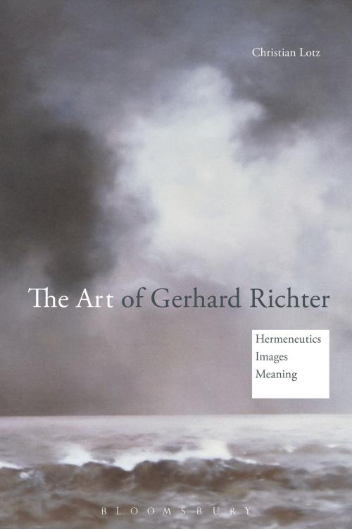 Cover of the book The Art of Gerhard Richter by Dr Christian Lotz, Bloomsbury Publishing
