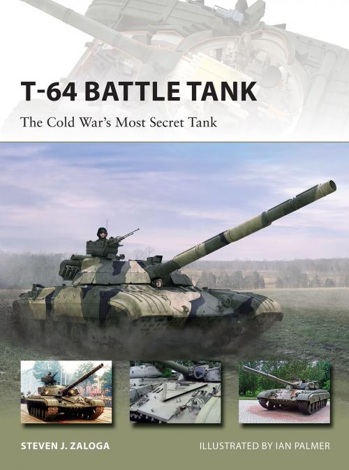 Cover of the book T-64 Battle Tank by Steven J. Zaloga, Bloomsbury Publishing