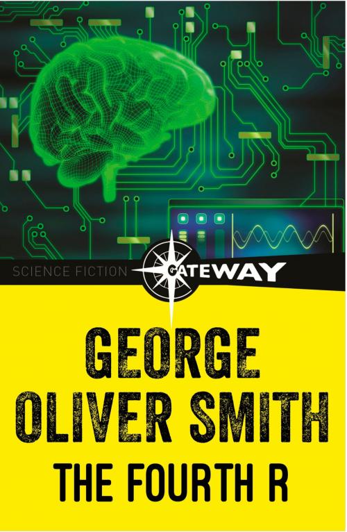 Cover of the book The Fourth R by George O. Smith, Orion Publishing Group