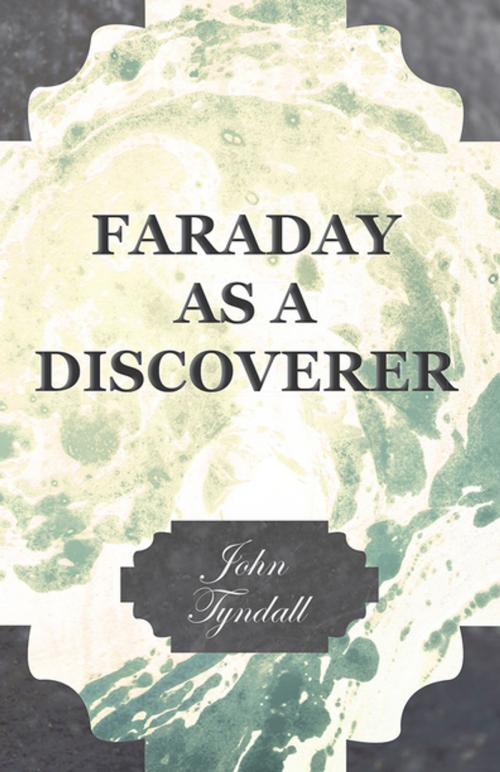 Cover of the book Faraday as a Discoverer by John Tyndall, Read Books Ltd.