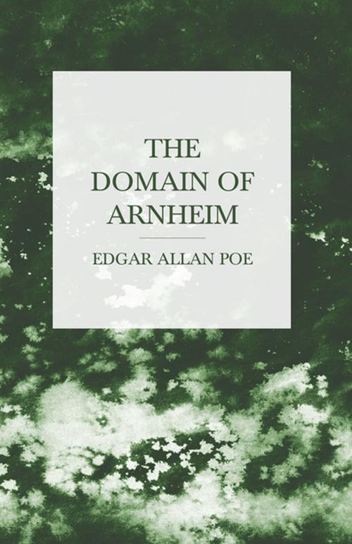 Cover of the book The Domain of Arnheim by Edgar Allan Poe, Read Books Ltd.