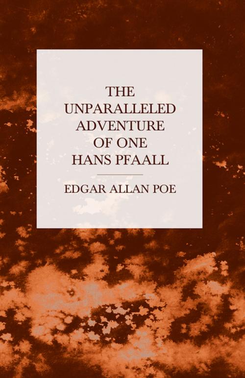 Cover of the book The Unparalleled Adventure of One Hans Pfaall by Edgar Allan Poe, Read Books Ltd.