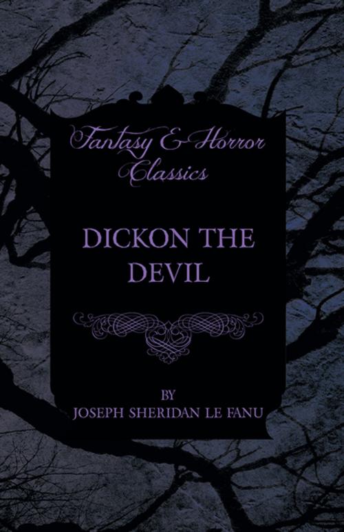Cover of the book Dickon the Devil by Joseph Sheridan Le Fanu, Read Books Ltd.