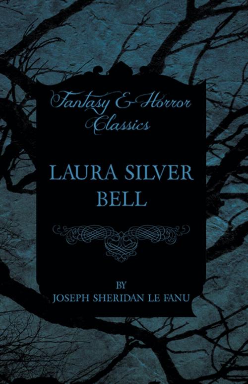 Cover of the book Laura Silver Bell by Joseph Sheridan le Fanu, Read Books Ltd.