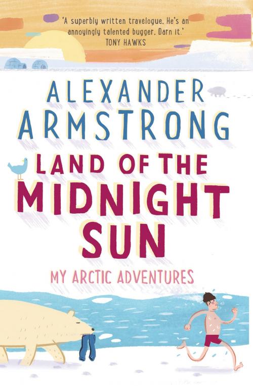 Cover of the book Land of the Midnight Sun by Alexander Armstrong, Transworld