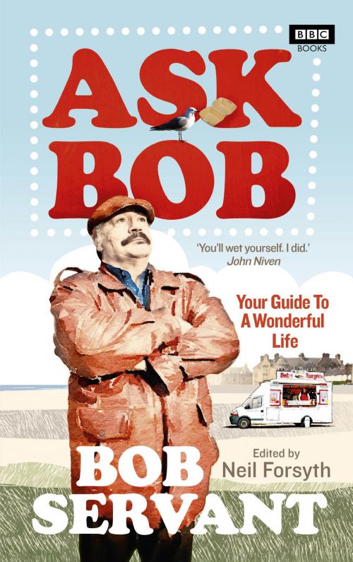 Cover of the book Ask Bob by Neil Forsyth, Ebury Publishing
