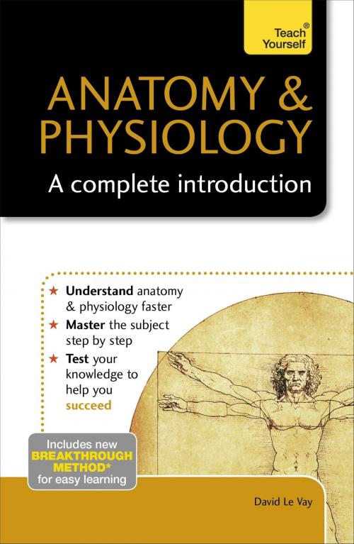 Cover of the book Anatomy & Physiology: A Complete Introduction: Teach Yourself by David Le Vay, Hodder & Stoughton
