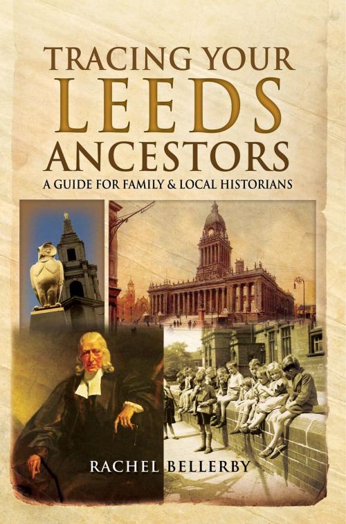 Cover of the book Tracing Your Leeds Ancestors by Rachel Bellerby, Pen and Sword