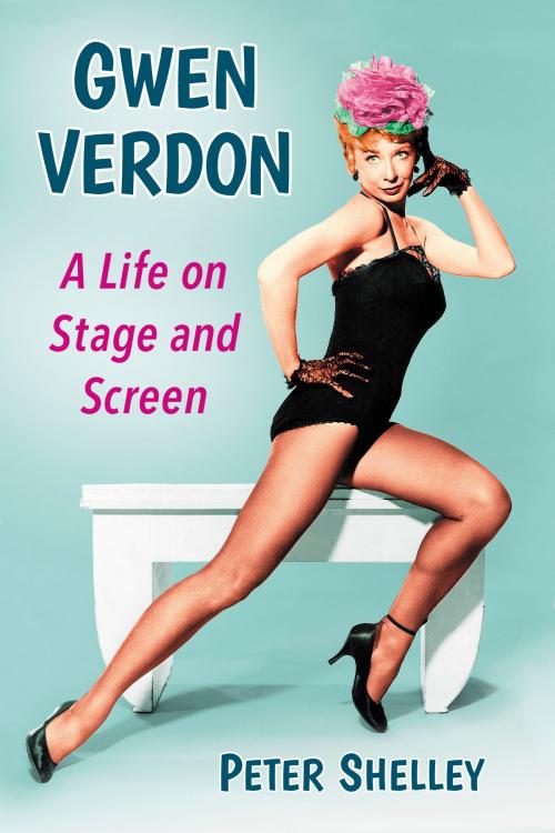 Cover of the book Gwen Verdon by Peter Shelley, McFarland & Company, Inc., Publishers