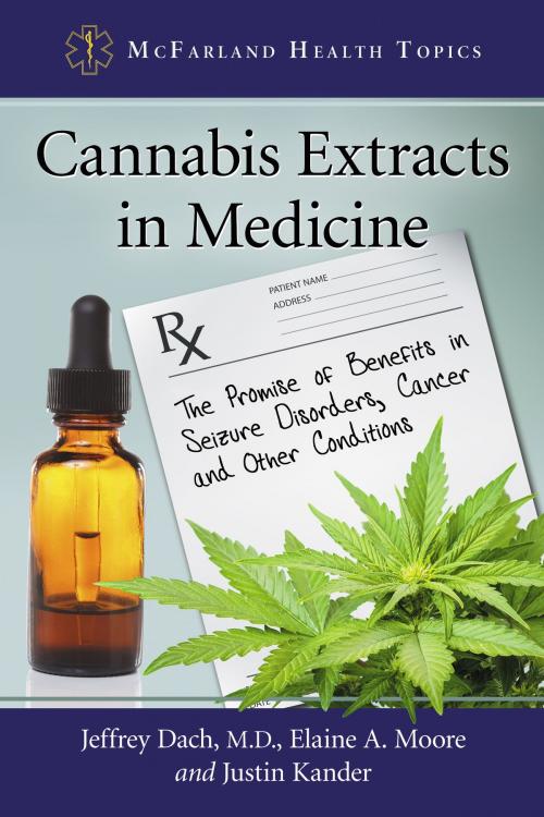 Cover of the book Cannabis Extracts in Medicine by Jeffrey Dach, Elaine A. Moore, Justin Kander, McFarland & Company, Inc., Publishers