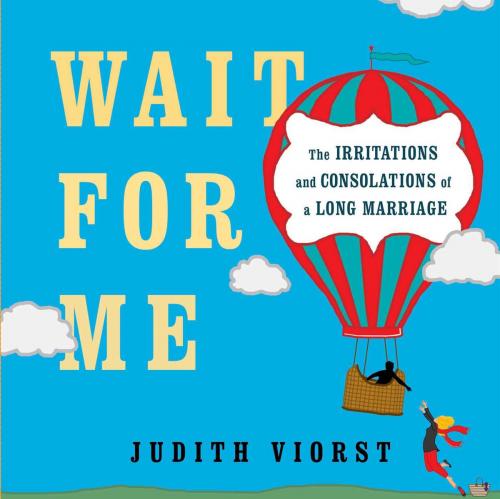 Cover of the book Wait for Me by Judith Viorst, Simon & Schuster