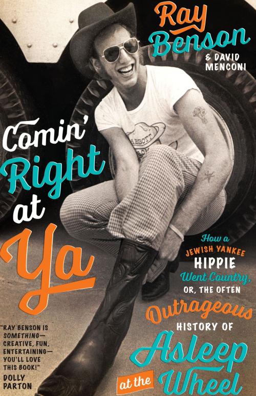 Cover of the book Comin' Right at Ya by Ray Benson, David Menconi, University of Texas Press
