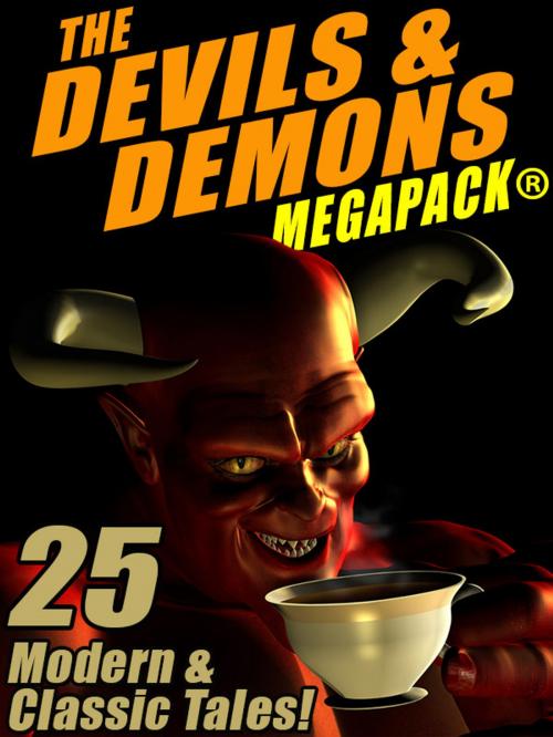 Cover of the book The Devils & Demons MEGAPACK ®: 25 Modern and Classic Tales by Mack Reynolds, Lester del Rey, Jerome Bixby, Emil Petaja, Robert Louis Stevenson, Wildside Press LLC