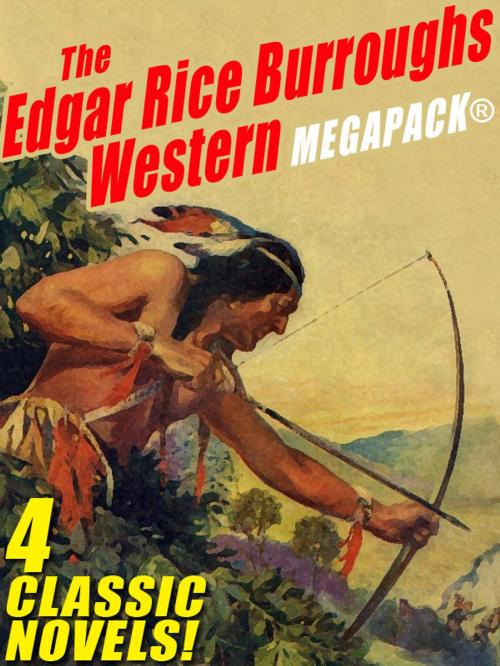 Cover of the book The Edgar Rice Burroughs Western MEGAPACK ® by Edgar Rice Burroughs, Wildside Press LLC