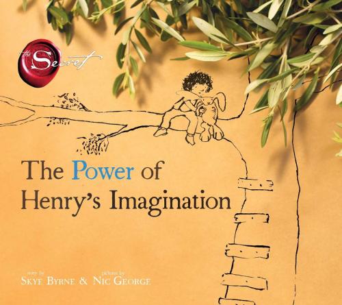 Cover of the book The Power of Henry's Imagination (The Secret) by Skye Byrne, Aladdin