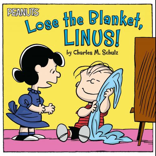 Cover of the book Lose the Blanket, Linus! by Tina Gallo, Charles M. Schulz, Simon Spotlight