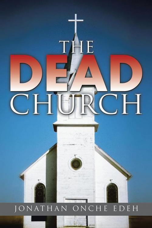 Cover of the book The Dead Church by Jonathan Onche Edeh, Partridge Publishing Africa