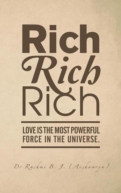 Cover of the book Rich, Rich, Rich by Dr Rashmi B. J., Partridge Publishing India