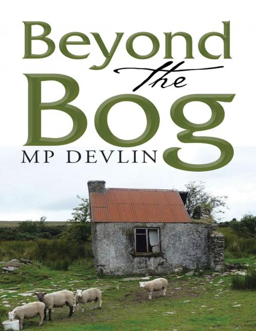 Cover of the book Beyond the Bog by MP Devlin, Lulu Publishing Services