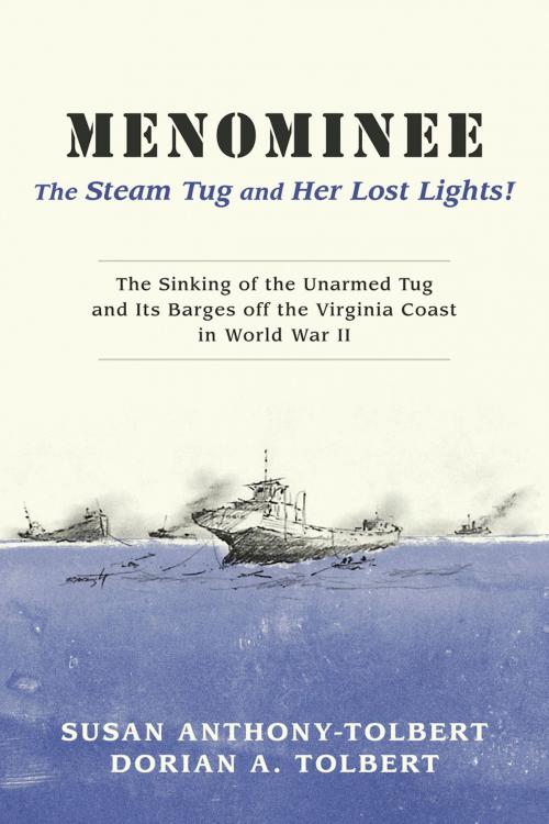 Cover of the book Menominee: The Steam Tug and Her Lost Lights! by Susan Anthony-Tolbert, Dorian A. Tolbert, BookBaby