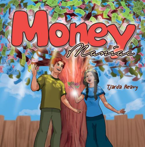 Cover of the book Money Maniac by Tjarda Reavy, Word Alive Press