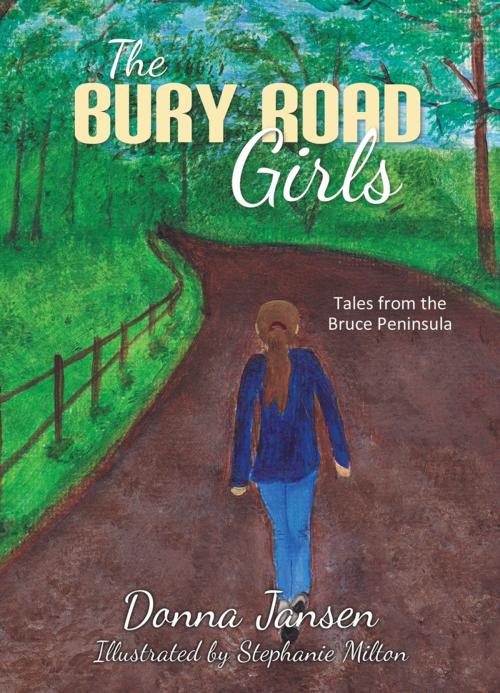 Cover of the book The Bury Road Girls by Donna Jansen, Stephanie Milton, Word Alive Press