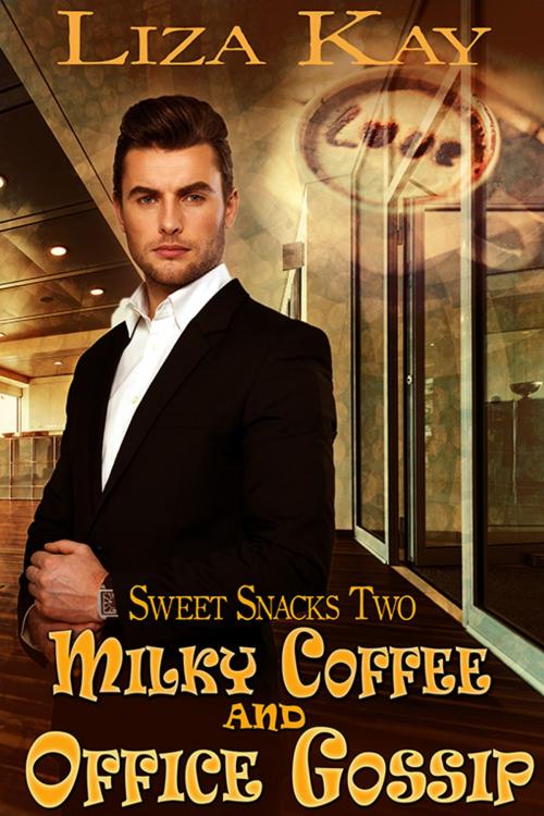 Cover of the book Milky Coffee and Office Gossip by Liza Kay, eXtasy Books Inc