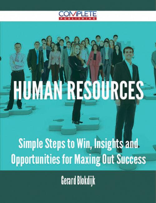 Cover of the book Human Resources - Simple Steps to Win, Insights and Opportunities for Maxing Out Success by Gerard Blokdijk, Emereo Publishing