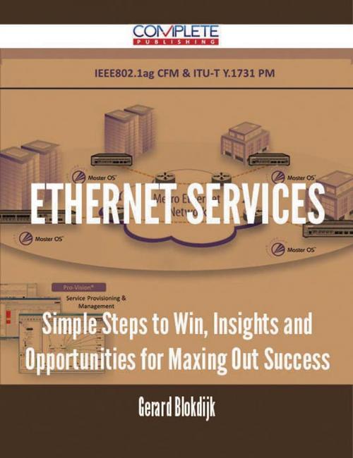 Cover of the book Ethernet Services - Simple Steps to Win, Insights and Opportunities for Maxing Out Success by Gerard Blokdijk, Emereo Publishing