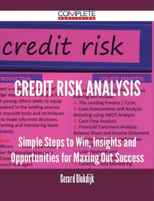 Cover of the book Credit Risk Analysis - Simple Steps to Win, Insights and Opportunities for Maxing Out Success by Gerard Blokdijk, Emereo Publishing