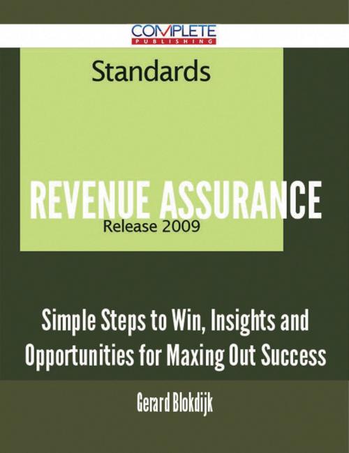 Cover of the book Revenue Assurance - Simple Steps to Win, Insights and Opportunities for Maxing Out Success by Gerard Blokdijk, Emereo Publishing