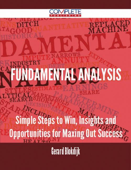 Cover of the book Fundamental Analysis - Simple Steps to Win, Insights and Opportunities for Maxing Out Success by Gerard Blokdijk, Emereo Publishing
