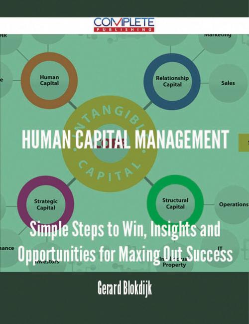 Cover of the book Human Capital Management - Simple Steps to Win, Insights and Opportunities for Maxing Out Success by Gerard Blokdijk, Emereo Publishing