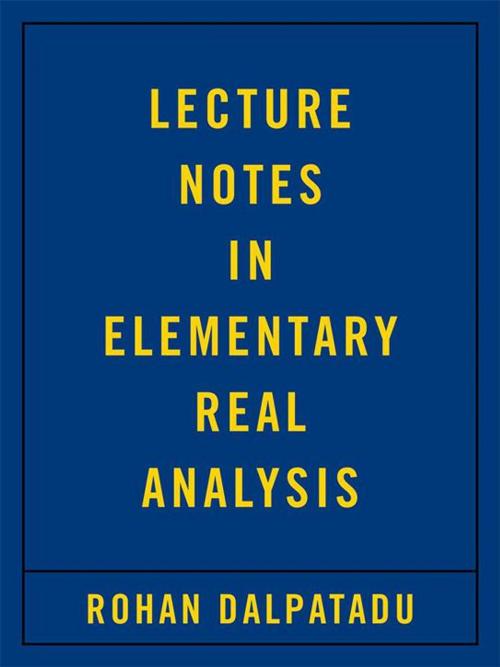 Cover of the book Lecture Notes in Elementary Real Analysis by Rohan Dalpatadu, Trafford Publishing