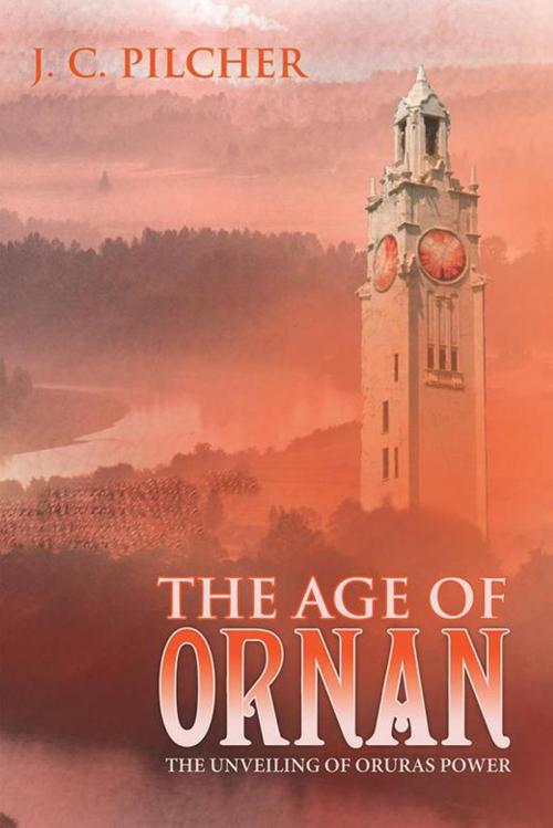 Cover of the book The Age of Ornan by J.C. Pilcher, WestBow Press